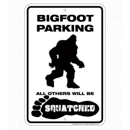 Bigfoot Parking Metal Sign / All Others Will Be Squatched