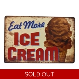 Eat More Ice Cream sign / Ice Cream si..