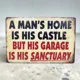Mans Home Is His Castle But His Ga..