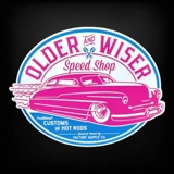 Older and Wiser Speed Shop Sign / Hot ..
