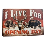 I Live For Opening Day Sign / Hunting ..
