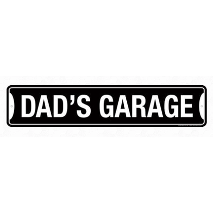 Dad's Garage Street Sign / Dads Garage Road Signs