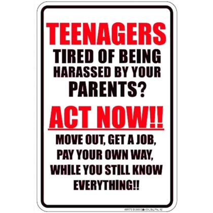 Teenagers Tired Of Your Parents Sign / Fun Novelty Signs
