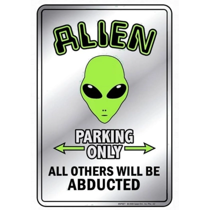 Alien Parking Only Sign / Signs of UFO Aliens