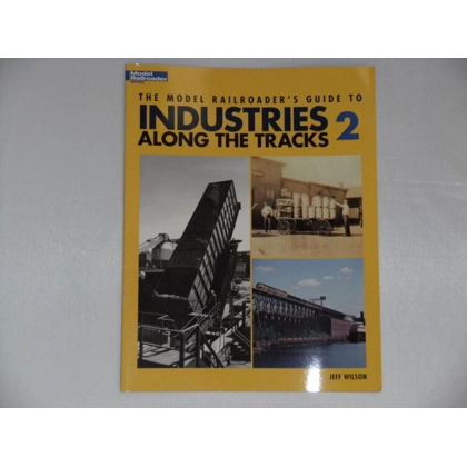 Kalmbach.Industries Along The Tracks Vol 2