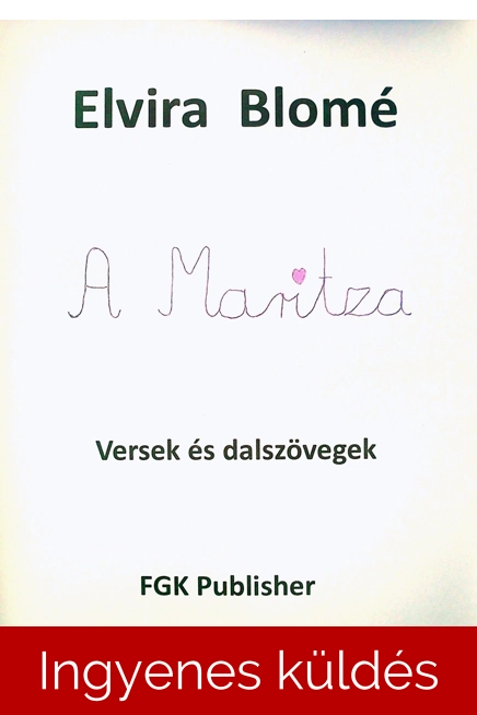 Elvira Blomé: A Maritza versek és dalszövegek eK..