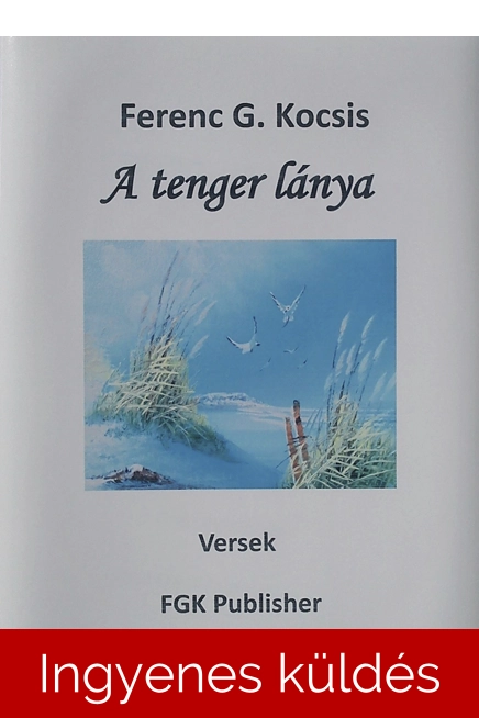 Ferenc G. Kocsis: A tenger lánya versek eKönyv 32 oldal 1,12 MB PDF formátum