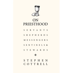 ON PRIESTHOOD by Stephen Cottrell