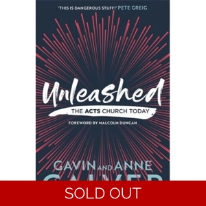 Unleashed. The Acts Church today by Gavin & Anne Calver