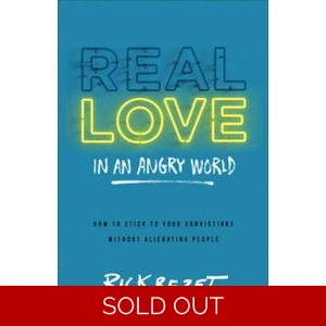 REAL LOVE IN AN ANGRY WORLD