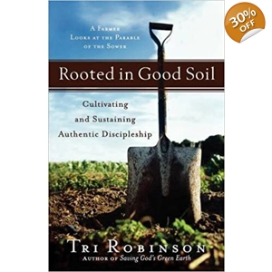 Rooted in Good Soil by Tri Robinson