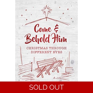 Come and Behold Him, Christmas Through Different Eyes