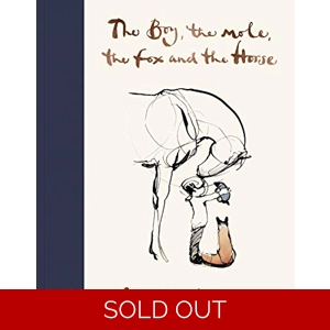 The Boy, The Mole, The Fox and The Horse. Charlie Mackesy