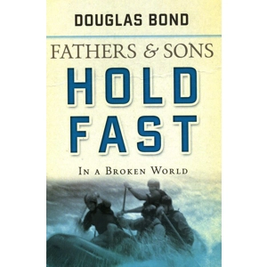 Fathers and Sons, Volume 2: Hold Fast in a Broken World