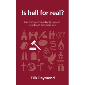 Is Hell for real by Erik Raymond