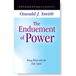The Enduement of Power by Oswald J Smith