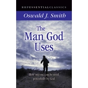 The Man God Uses by Oswald J Smith