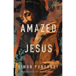 Amazed by Jesus by Simon Ponsonby