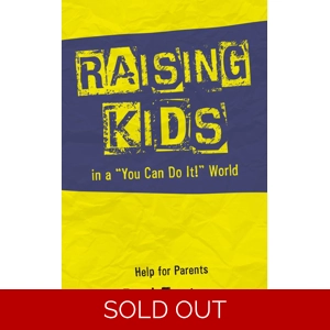 Raising kids in a you can do it world by Paul Tautges