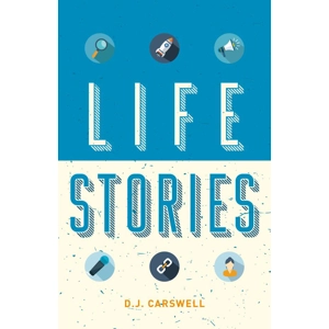 Life Stories by D J Carswell