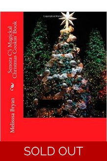 Senora C's Magickal Christmas Cookin' Book see D..