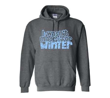 I wasn't made for winter
