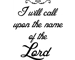 I will Call Upon The Lord Wall Sticker