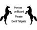 Horses On Board Please Don't Tailgate Horse Trailer Decal Stickers 12x17