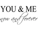 You & Me Now and Forever Wall Sticker