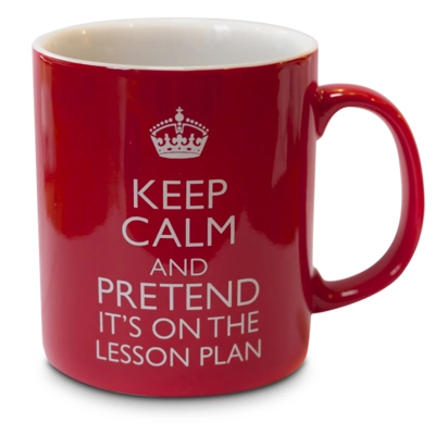 Keep Calm and Pretend it's on the Lesson Plan - Teachers M.. Keep Calm and Pretend it's on the Lesson Plan - Teachers M..