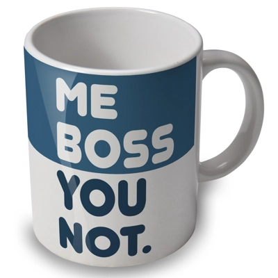 Me Boss You Not - funny mug / cup - great gift or present Me Boss You Not - funny mug / cup - great gift or present