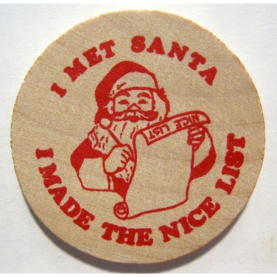 *BAG OF 100* 1 1/2" WOODEN NICKLES " I MET SANTA - I MADE THE NICE LIST" COIN WITH SANTA & RUDOLPH* *BAG OF 100* 1 1/2" WOODEN NICKLES " I MET SANTA - I MADE THE NICE LIST" COIN WITH SANTA & RUDOLPH*