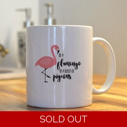 Be A Flamingo In A Flock Of ..