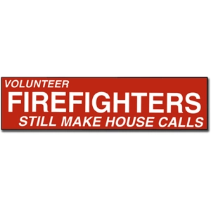 Vinyl Bumper Sticker Firefighters Still Make House Calls