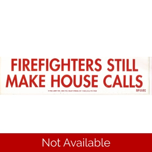 Vinyl Bumper Sticker Firefighters Still Make House Calls