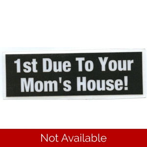 1st Due to Your Moms House Scotchlite Helmet Sticker