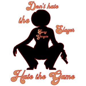 Don't Hate The Slayer