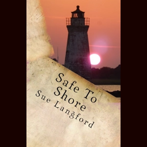 Safe To Shore - The Lighthouse Series
