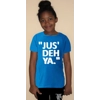 "JUS' DEH YA," youth t-shirt