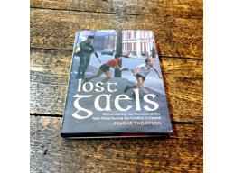 Lost Gaels: Remembering the members of the GAA Killed During the Conflict in Ireland