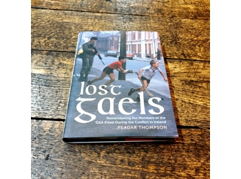 Lost Gaels: Remembering the members of the GAA Killed During the Conflict in Ireland