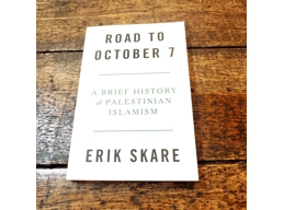 Road to October 7: A Brief History of Palestinian Islamism