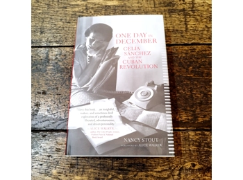 ONe Day in December: Celia Sanchez and the Cuban Revolution