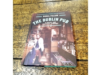 The Dublin Pub: A Social and Cultural History