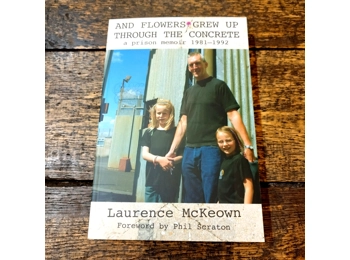 And Flowers Grew Up Through The Concrete: A Prison Memoir 1981–1992