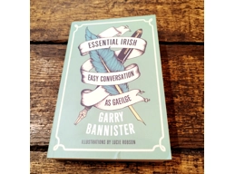 Essential Irish Easy Conversation As Geailge