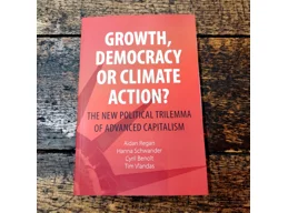 Growth, Democracy or Climate Action? The New Political Trilemma Of Advanced Capitalism