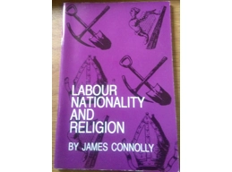 Labour, Nationality and Religion by James Connolly