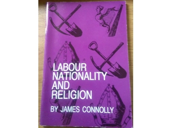 Labour, Nationality and Religion by James Connolly Labour, Nationality and Religion by James Connolly