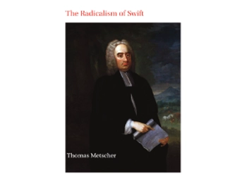 The Radicalism of Swift by Thomas Metscher The Radicalism of Swift by Thomas Metscher